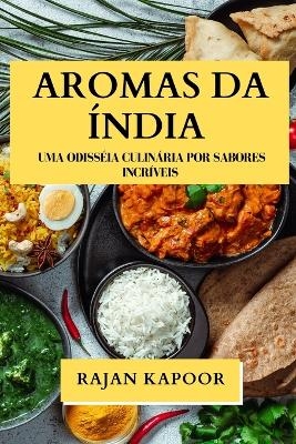 Aromas da Índia - Rajan Kapoor