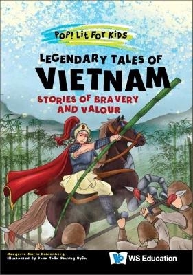 Legendary Tales Of Vietnam: Stories Of Bravery And Valour - Margerie Maria Kahlenberg