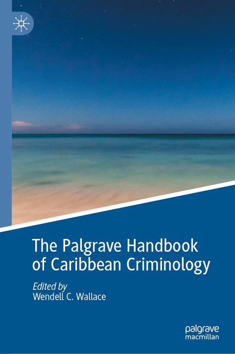 The Palgrave Handbook of Caribbean Criminology - 