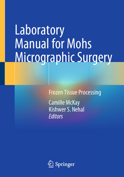 Laboratory Manual for Mohs Micrographic Surgery - 