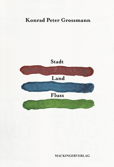 Stadt Land Fluss - Konrad Peter Grossmann