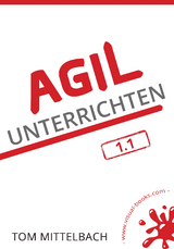 Agil unterrichten 1.1 - Tom Mittelbach