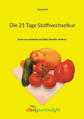 Die 21 Tage Stoffwechselkur - Danni Doll