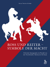 Ross und Reiter – Symbole der Macht - Renate Prochno-Schinkel