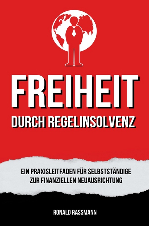 Befreit durch Regelinsolvenz - Ronald Rassmann