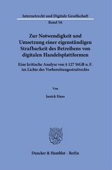 Zur Notwendigkeit und Umsetzung einer eigenständigen Strafbarkeit des Betreibens von digitalen Handelsplattformen. - Janick Haas