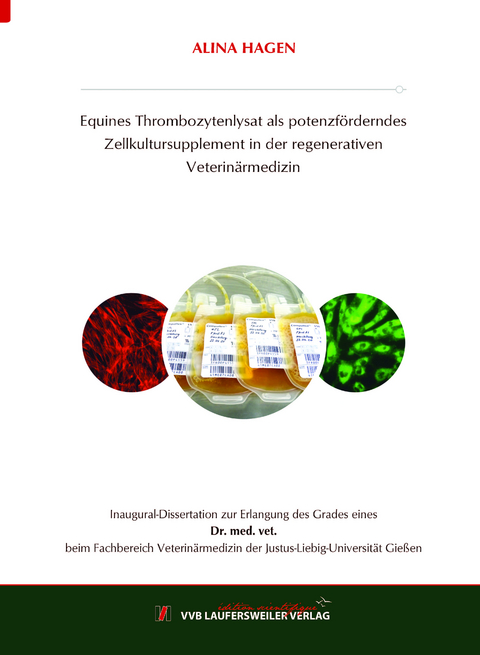 Equines Thrombozytenlysat als potenzförderndes Zellkultursupplement in der regenerativen Veterinärmedizin - Alina Hagen