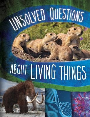 Unsolved Questions About Living Things - Carol Kim