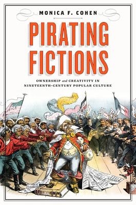 Pirating Fictions - Monica F. Cohen