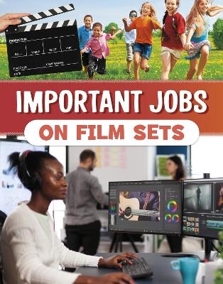 Important Jobs on Film Sets - Mari Bolte