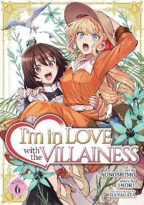 I'm in Love with the Villainess (Manga) Vol. 6 -  Inori