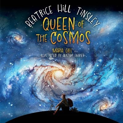 Queen of the Cosmos: Beatrice Hill Tinsley - Maria Gill