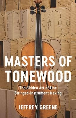 Masters of Tonewood - Jeffrey Greene, Strachan Literary Agency
