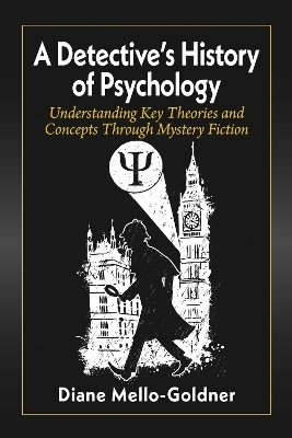 A Detective's History of Psychology - Diane Mello-Goldner