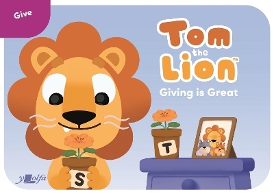 Tom the Lion: Giving is Great - John Likeman