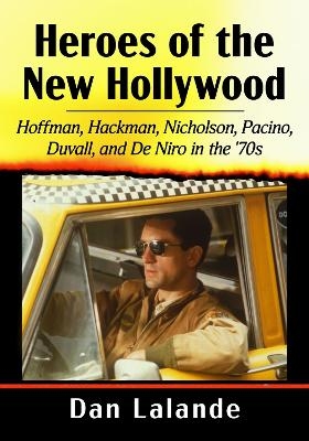 Heroes of the New Hollywood - Dan Lalande