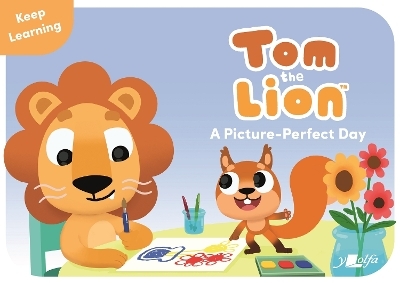 Tom the Lion: A Picture-Perfect Day - John Likeman
