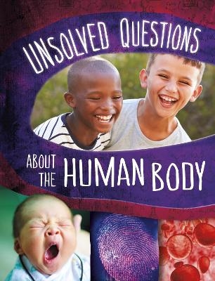 Unsolved Questions About the Human Body - Myra Faye Turner