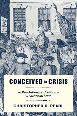 Conceived in Crisis - Christopher R. Pearl