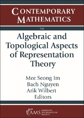 Algebraic and Topological Aspects of Representation Theory - 
