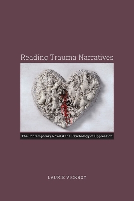 Reading Trauma Narratives - Laurie Vickroy