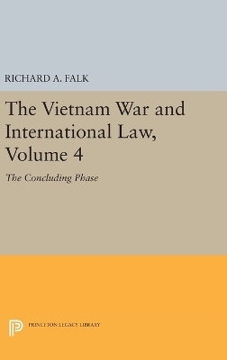 The Vietnam War and International Law, Volume 4 - Richard A. Falk