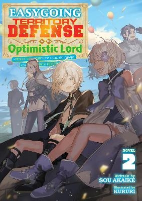 Easygoing Territory Defense by the Optimistic Lord: Production Magic Turns a Nameless Village into the Strongest Fortified City (Light Novel) Vol. 2 - Sou Akaike