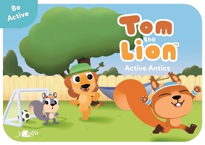 Tom the Lion: Active Antics - John Likeman