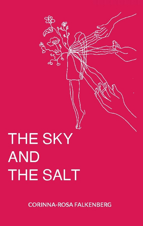 The sky and the salt - Corinna-Rosa Falkenberg