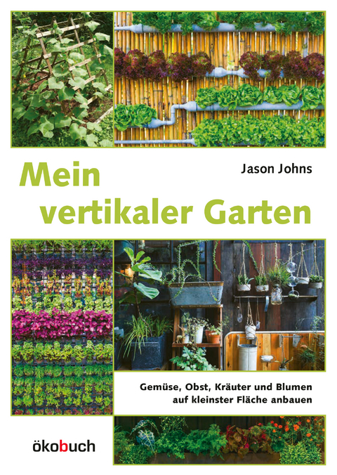 Mein vertikaler Garten - Jason Johns