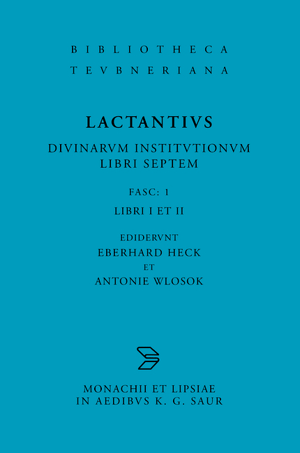 Lucius Caelius Firmianus Lactantius: Divinarum institutionum libri septem / Libri I et II -  Lucius Caelius Firmianus Lactantius