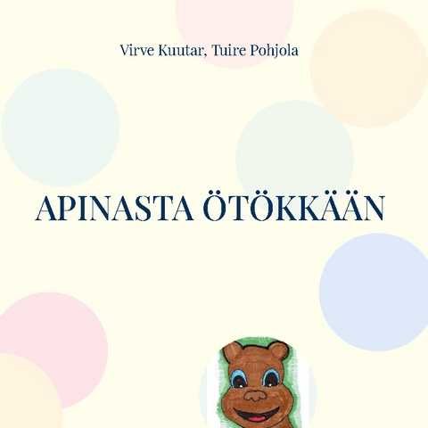 Apinasta Ã¶tÃ¶kkÃ¤Ã¤n - Virve Kuutar, Tuire Pohjola