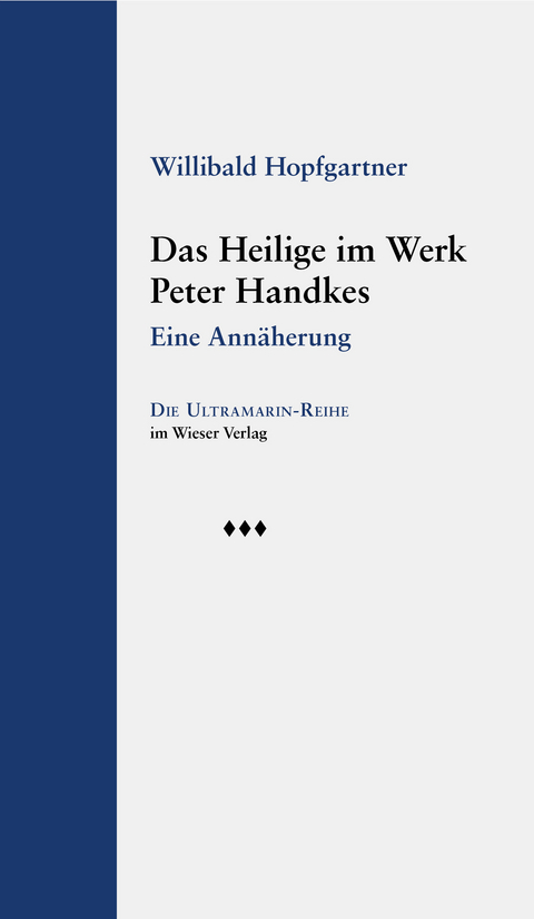 Das Heilige im Werk Peter Handkes - Willibald Hopfgartner