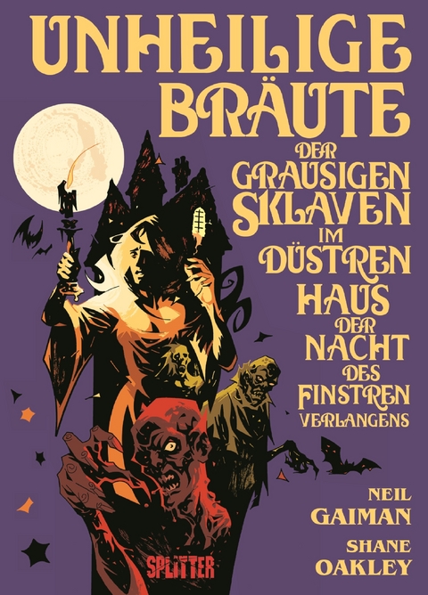 Unheilige Bräute der grausigen Sklaven im düstren Haus der Nacht des finstren Verlangens - Neil Gaiman