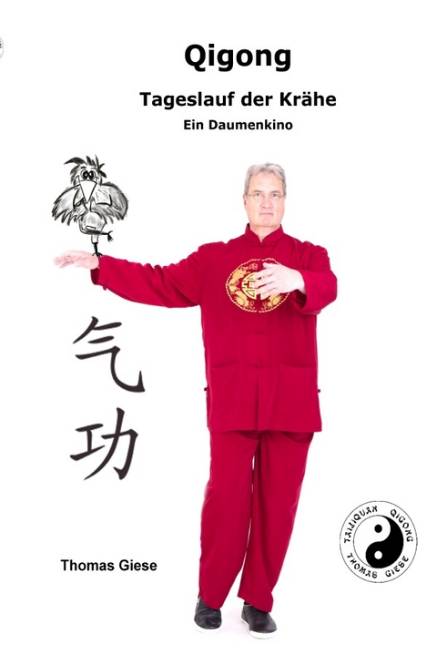 QIGONG Tageslauf der Krähe Ein Daumenkino - Thomas Giese