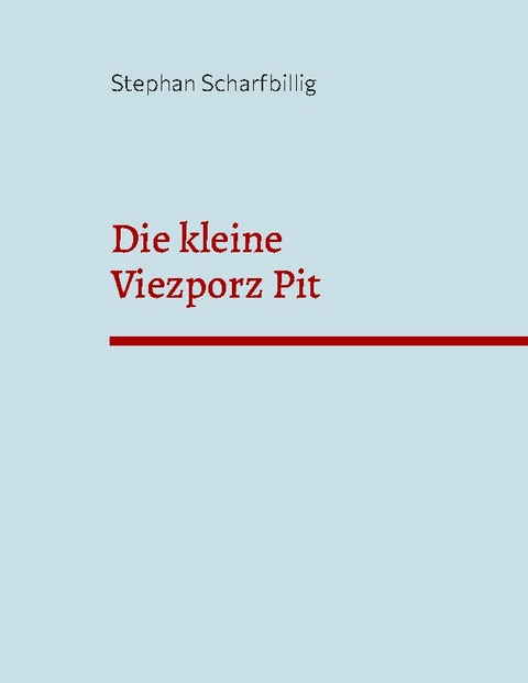 Die kleine Viezporz Pit - Stephan Scharfbillig