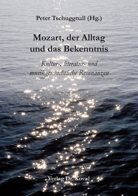 Mozart, der Alltag und das Bekenntnis - 