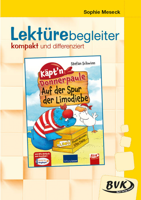 Lektürebegleiter - kompakt und differenziert: Käpt'n Donnerpaule - Auf der Spur der Limodiebe - Sophie Meseck