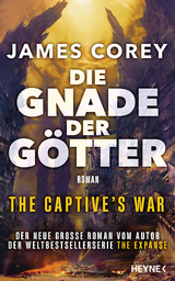 Die Gnade der Götter – The Captive’s War - James Corey