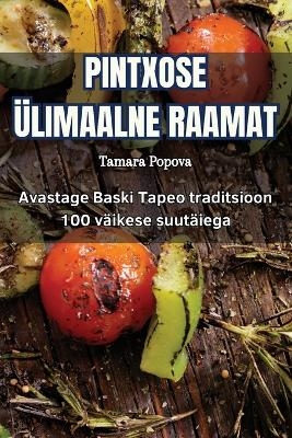 Pintxose Ülimaalne Raamat -  Tamara Popova