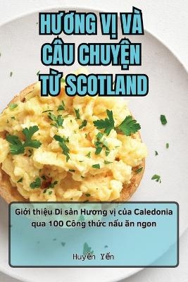 HƯƠng VỊ VÀ Câu ChuyỆn TỪ Scotland -  Huyền Yến