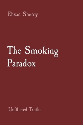 The Smoking Paradox - Ehsan Sheroy