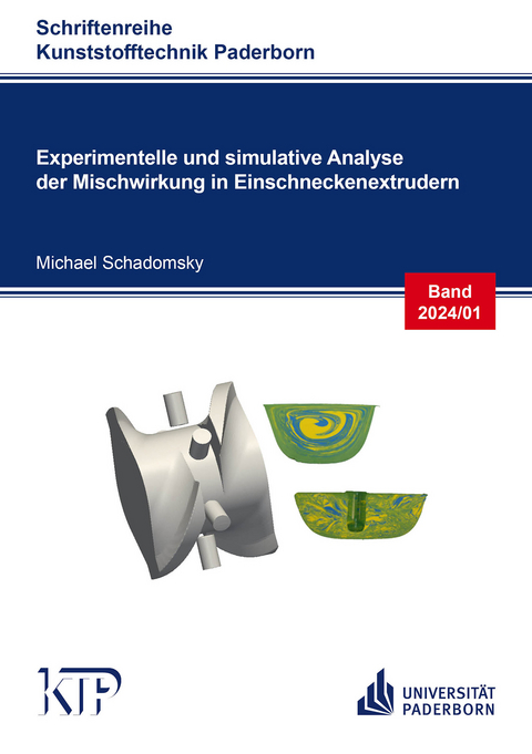 Experimentelle und simulative Analyse der Mischwirkung in Einschneckenextrudern - Michael Schadomsky