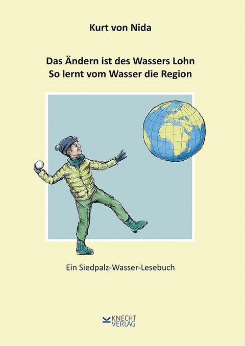 Das Ändern ist des Wassers Lohn. So lernt vom Wasser die Region - Kurt von Nida