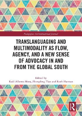 Translanguaging and Multimodality as Flow, Agency, and a New Sense of Advocacy in and from the Global South - 