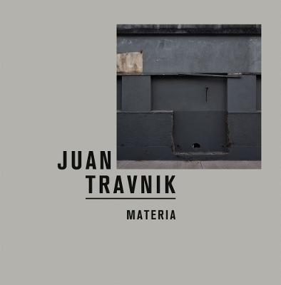 Juan Travnik: Materia - 
