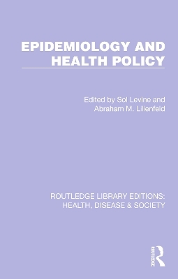 Epidemiology and Health Policy - Sol Levine, Abraham Lilienfeld