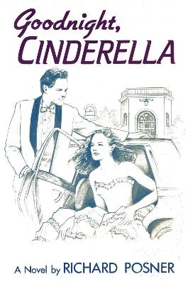 Goodnight, Cinderella - Richard Posner