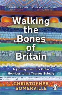 Walking the Bones of Britain - Christopher Somerville