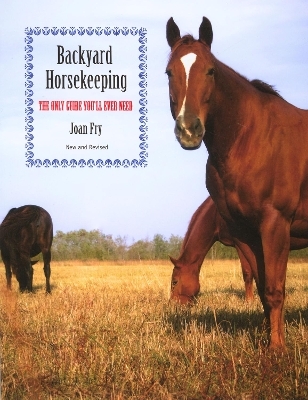 Backyard Horsekeeping - Joan Fry